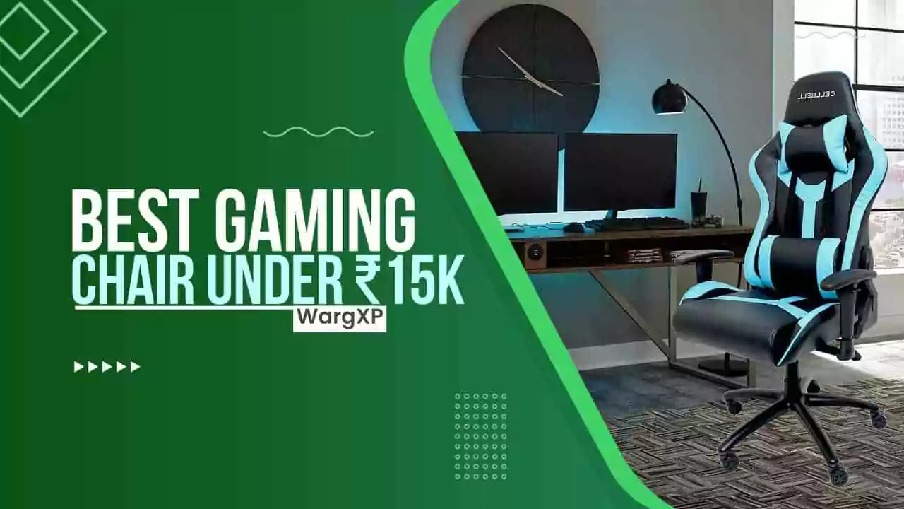 Top 7 Best Gaming Chair Under ₹15000 For Long Time Gaming