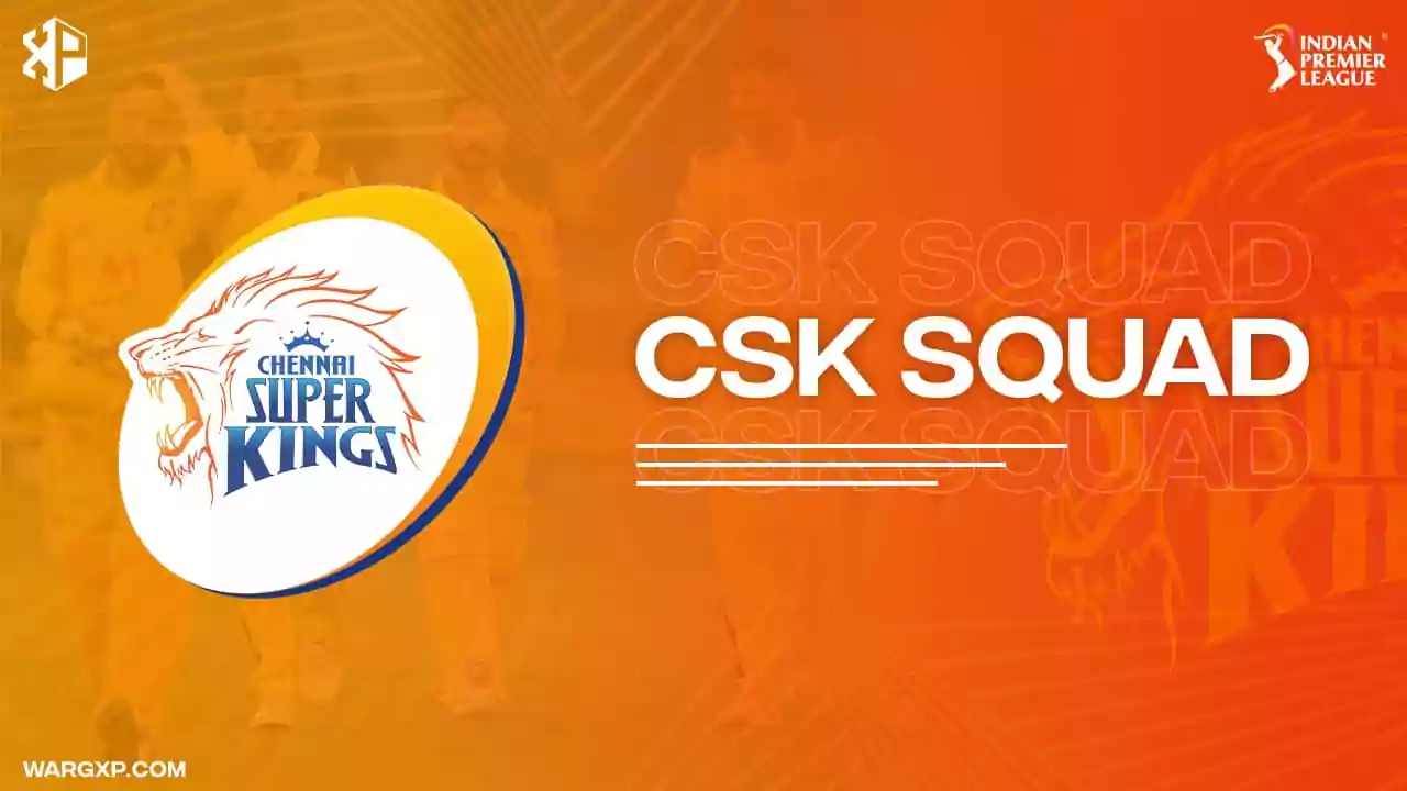 CSK Squad: Chennai Super Kings Team 2022 IPL Players List, Fixtures, Retained Players, Released Players