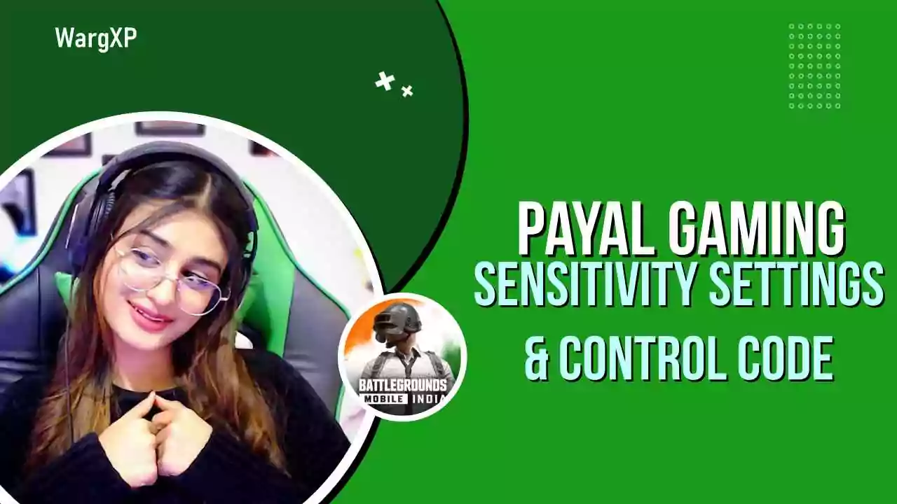 Payal Gaming BGMI Sensitivity Settings & Controls [Sensitivity Code & Control Code]