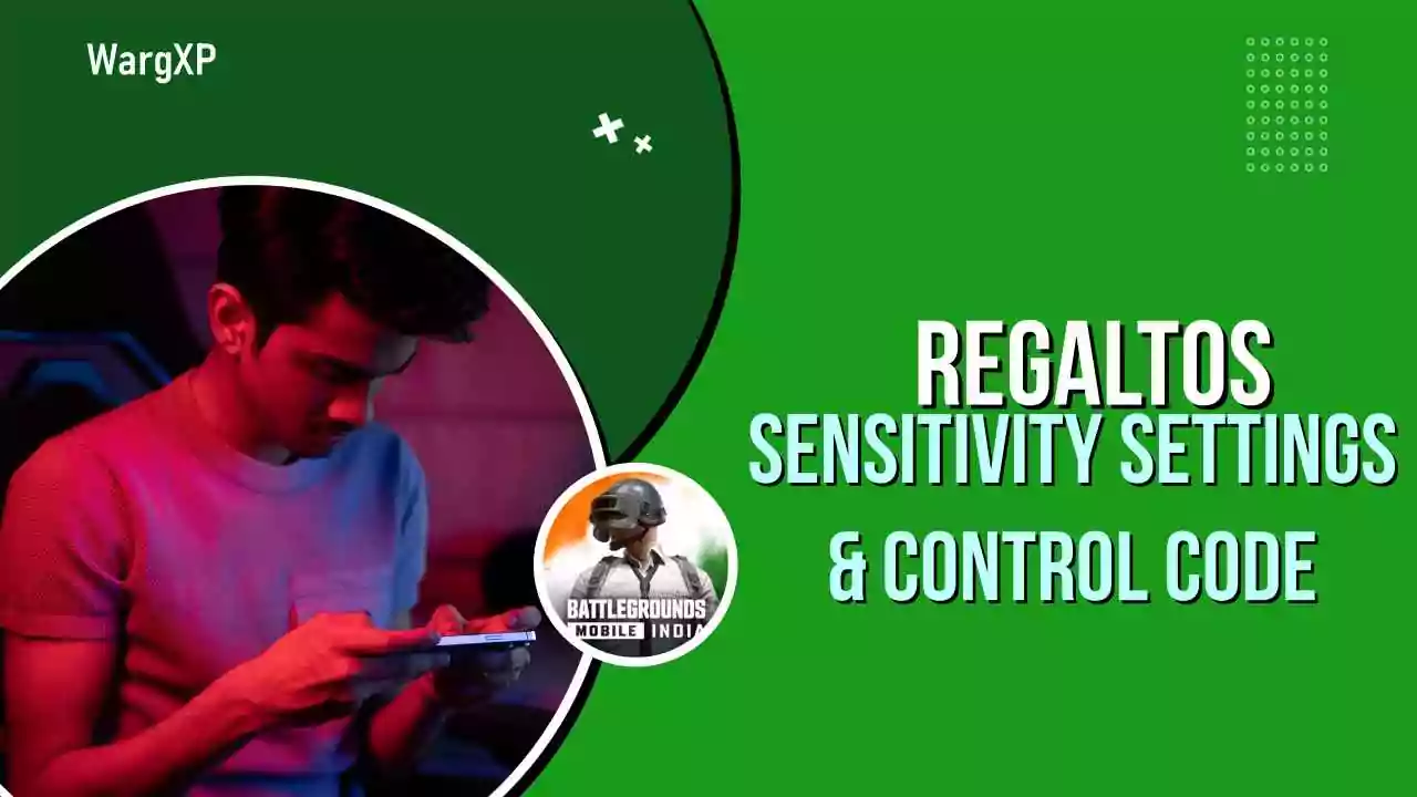 Regaltos BGMI Sensitivity Settings & Controls [Sensitivity Code & Control Code]