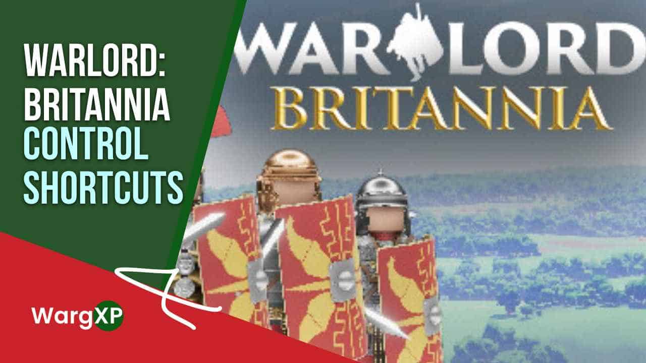 Warlord: Britannia Controls: Warlord Britannia Keyboard Controls/Shortcuts & Hotkeys