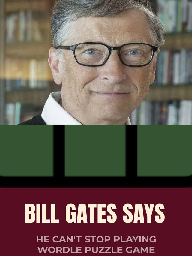 Bill Gates: I Can’t Stop Playing Wordle